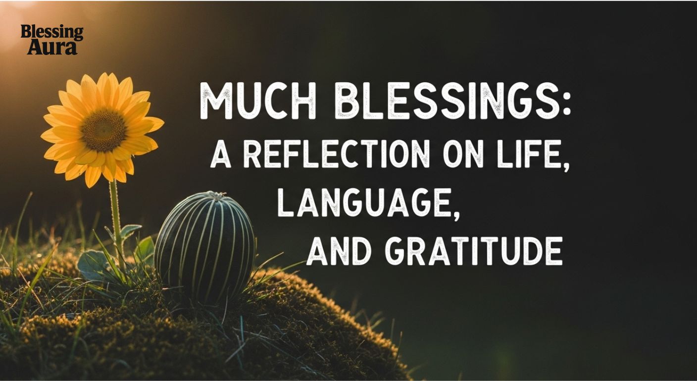 Much Blessings