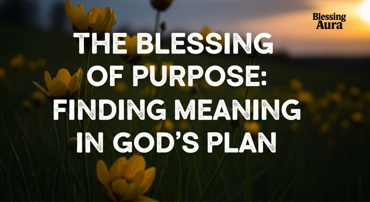 The Blessing of Purpose