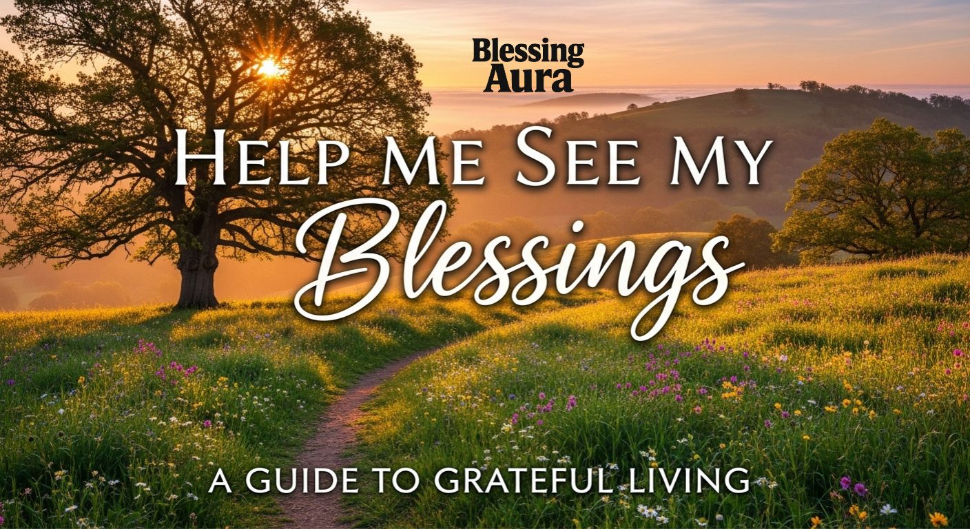 Help Me See My Blessings