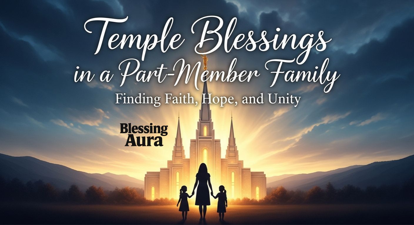 Temple Blessings in a Part-Member Family